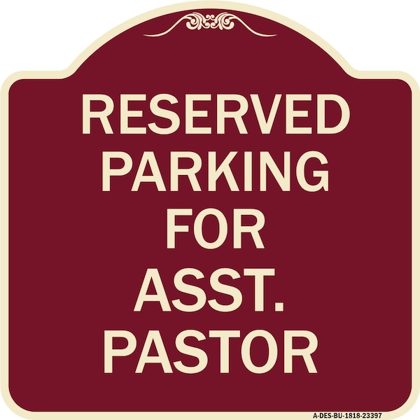 Signmission Parking Reserved for Asst. Pastor Heavy-Gauge Aluminum Architectural Sign, 18" x 18", BU-1818-23397 A-DES-BU-1818-23397 - main